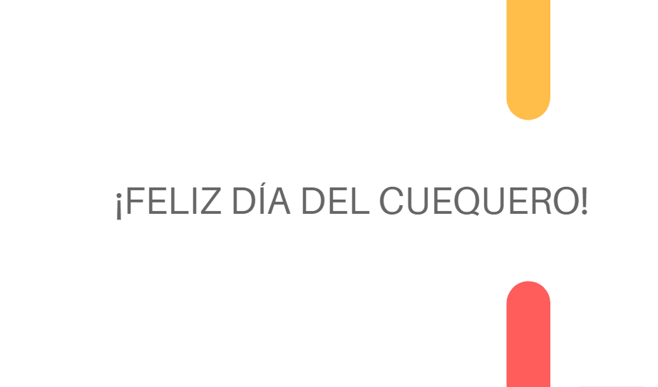 ¡FELIZ DÍA DEL CUEQUERO!